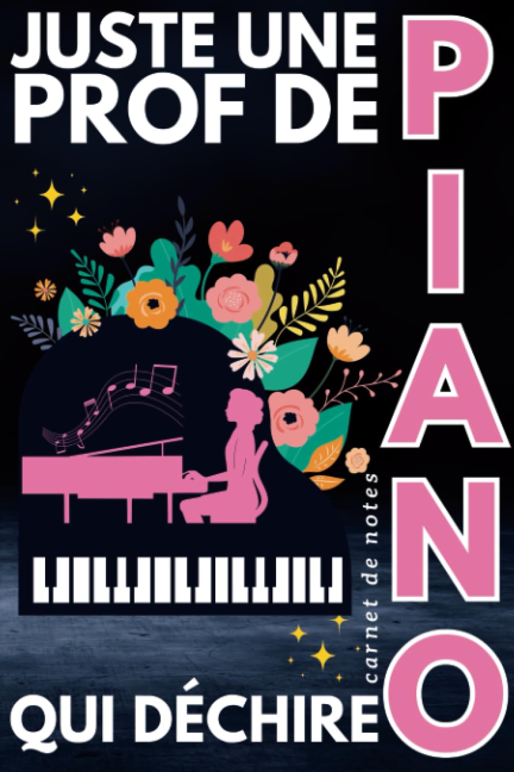Je Suis Une Prof De Piano Qui Déchire: Joli Carnet de Notes Prof de Piano Femme A5 / Cadeau Pour La Meilleure Professeur de Piano ( Aniv, Noël, Fin d'année, Retraite ) Départ ) (French Edition) baixar o livro de graça