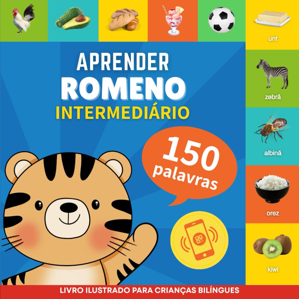 Aprender romeno - 150 palavras com pronúncias - Intermediário: Livro ilustrado para crianças bilíngues baixar livro de graça