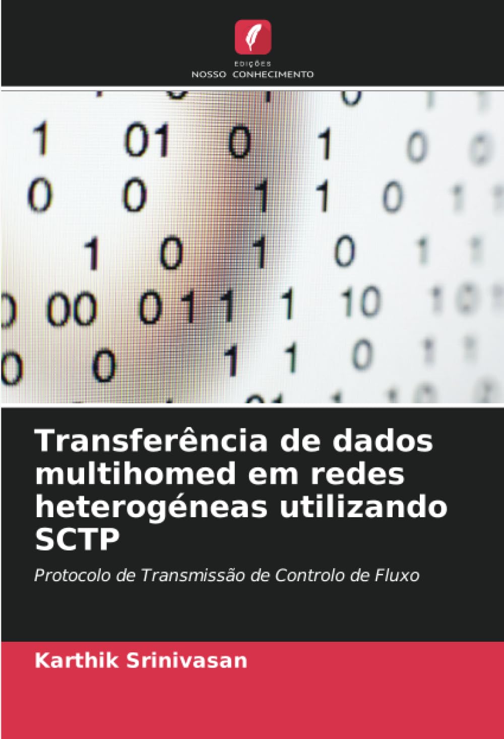 ler totalmente Transferência de dados multihomed em redes heterogéneas utilizando SCTP: Protocolo de Transmissão de Controlo de Fluxo