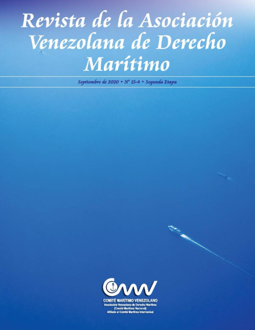 Revista de la Asociación Venezolana de Derecho Marítimo: Septiembre de 2020 • N° 15-4 • Segunda Etapa baixar o livro de graça