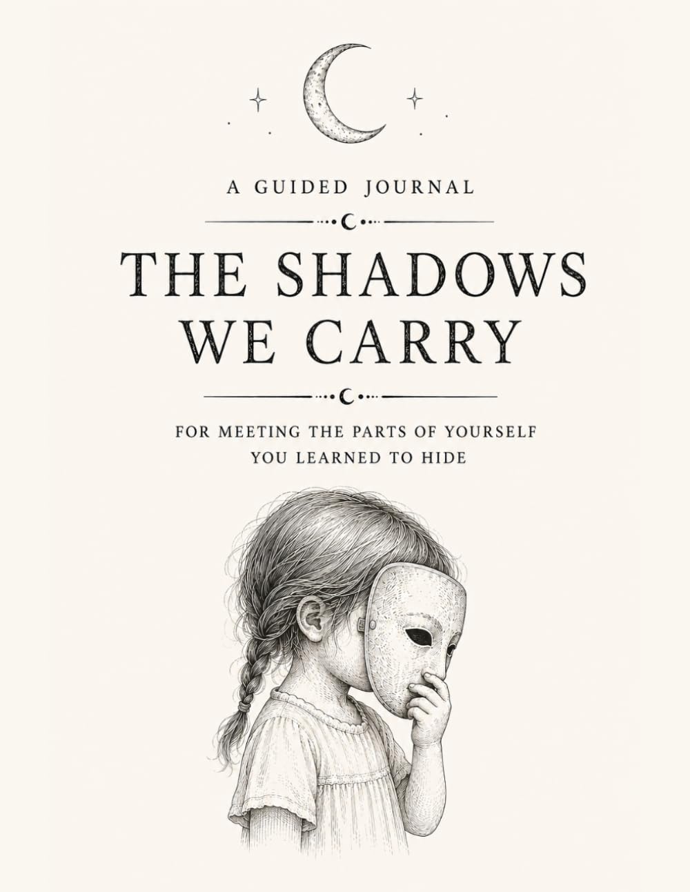 ler totalmente The Shadows We Carry: A Guided Journal for Meeting the Parts of Yourself You Learned to Hide
