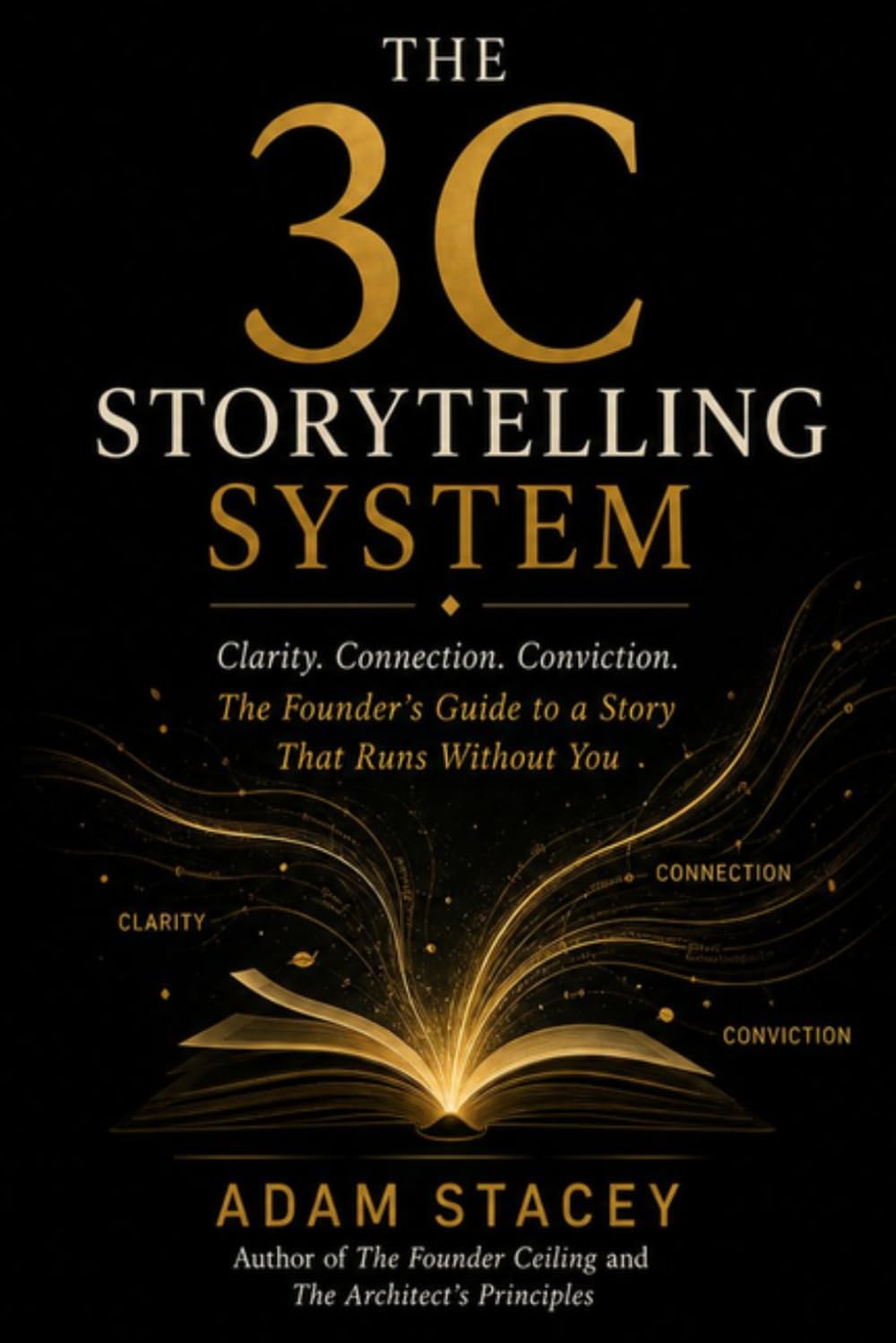 The 3C Storytelling System: Clarity. Connection. Conviction. The Founder's Guide to a Story That Runs Without You baixar o livro de graça
