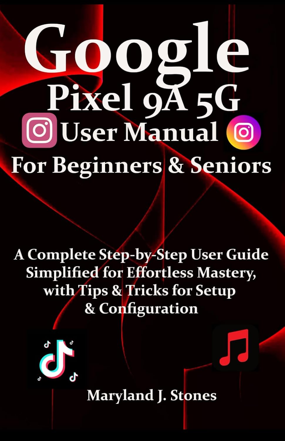 capítulo por capítulo baixar Google Pixel 9a 5G User Manual For Beginners Seniors: A Complete Step-by-Step User Guide - Simplified for Effortless Mastery, with Tips and Tricks for Setup & Configuration
