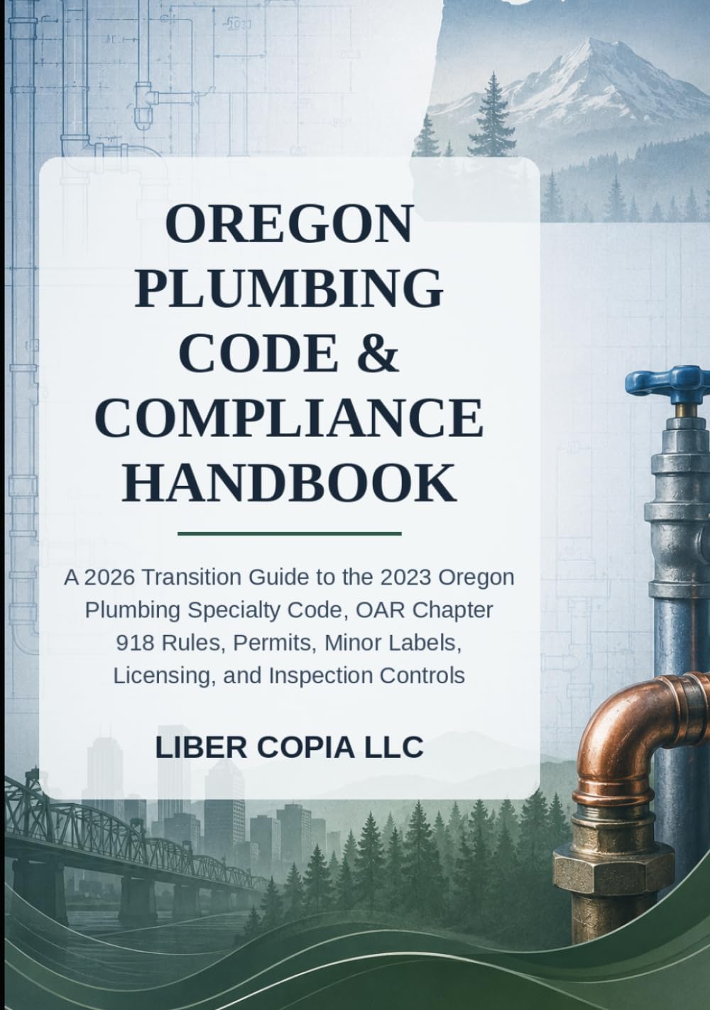 capítulo por capítulo baixar Oregon Plumbing Code and Compliance Handbook: 2026 Transition Guide to the 2023 Oregon Plumbing Specialty Code, OAR Chapter 918 Plumbing Rules,... Labels, Licensing, and Inspection Controls