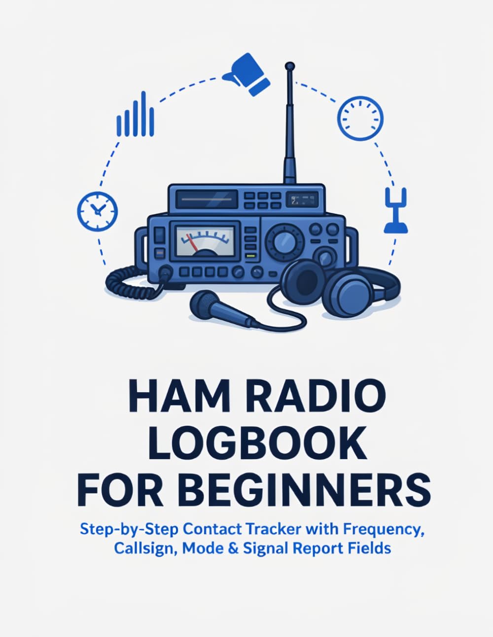 capítulo por capítulo baixar Ham Radio Logbook for Beginners: Step-by-Step Contact Tracker with Frequency, Callsign, Mode & Signal Report Fields