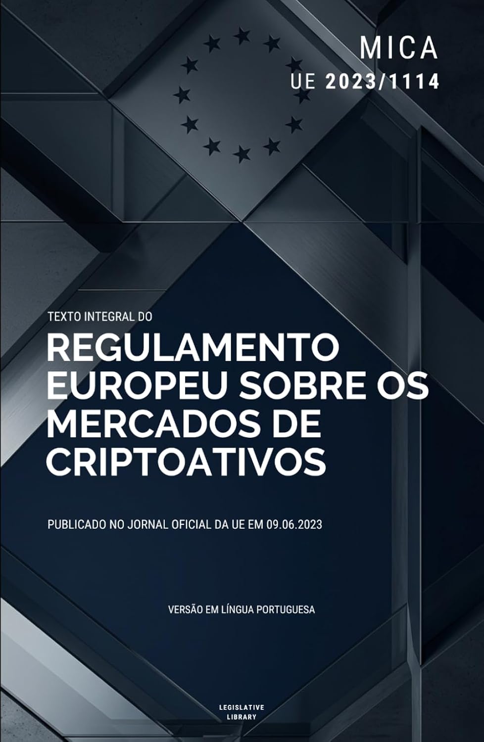 ler totalmente Regulamento MiCA, Mercados de Criptoativos (UE 2023/1114): Texto integral do Regulamento europeu sobre os mercados de criptoativos. Versão em língua portuguesa. (Portuguese Edition)
