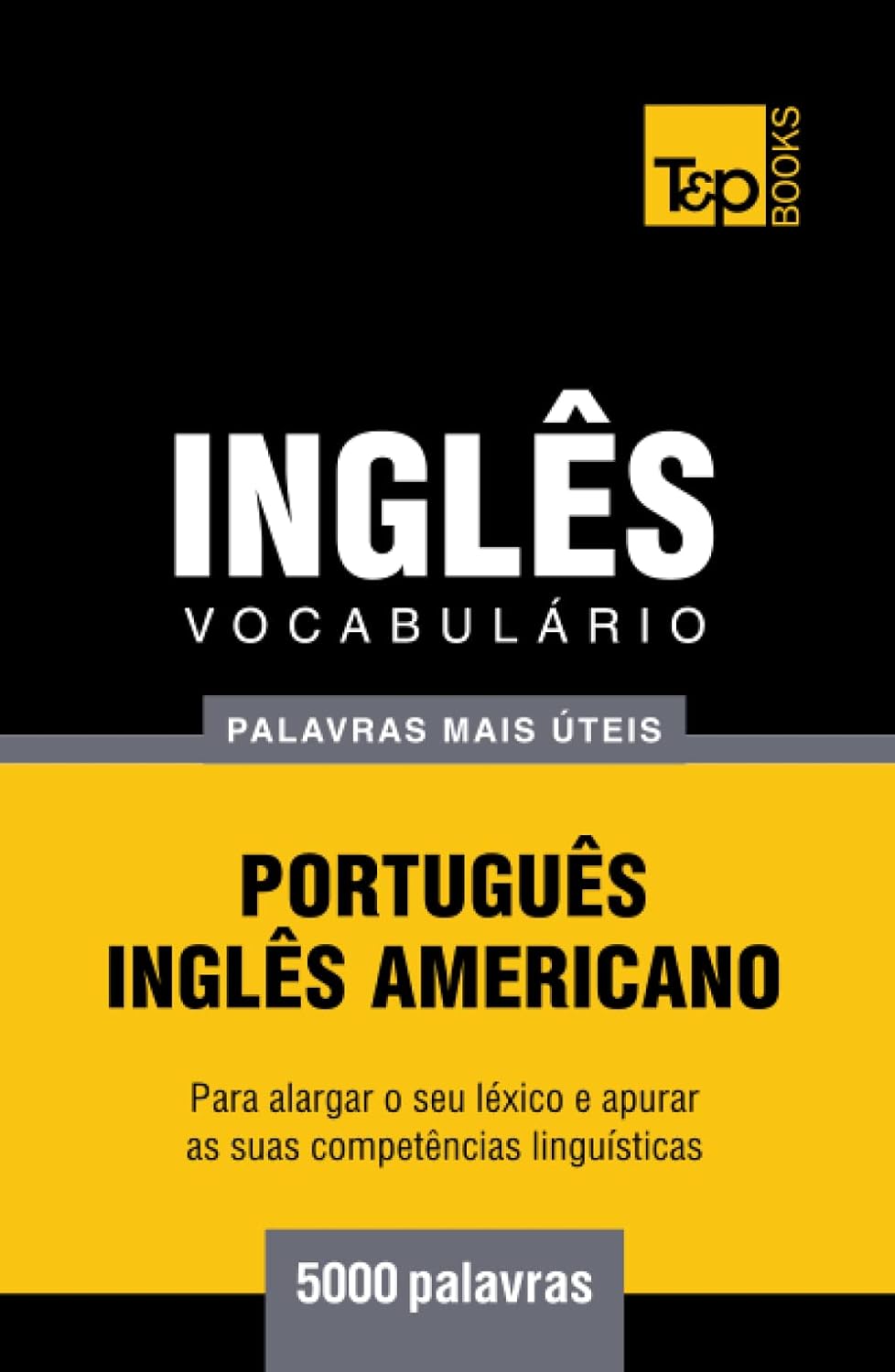 Vocabulário Português-Inglês americano - 5000 palavras mais úteis (European Portuguese Collection) (Portuguese Edition) baixar o livro de graça