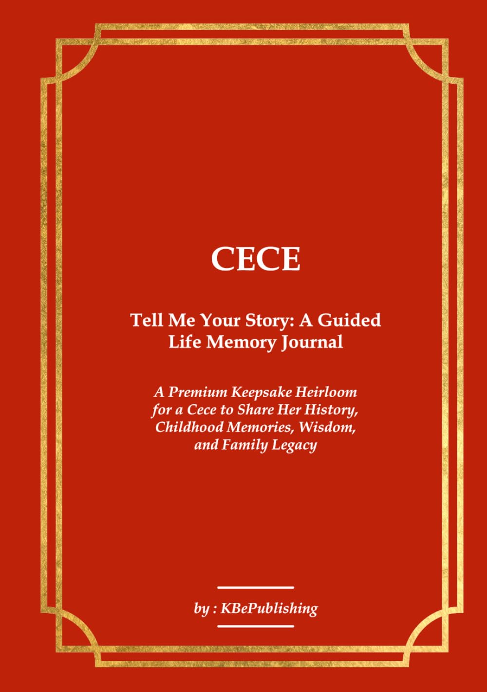 ler totalmente CECE Tell Me Your Story: A Guided Life Memory Journal: A Premium Keepsake Heirloom for a Cece to Share Her History, Childhood Memories, Wisdom, and Family Legacy