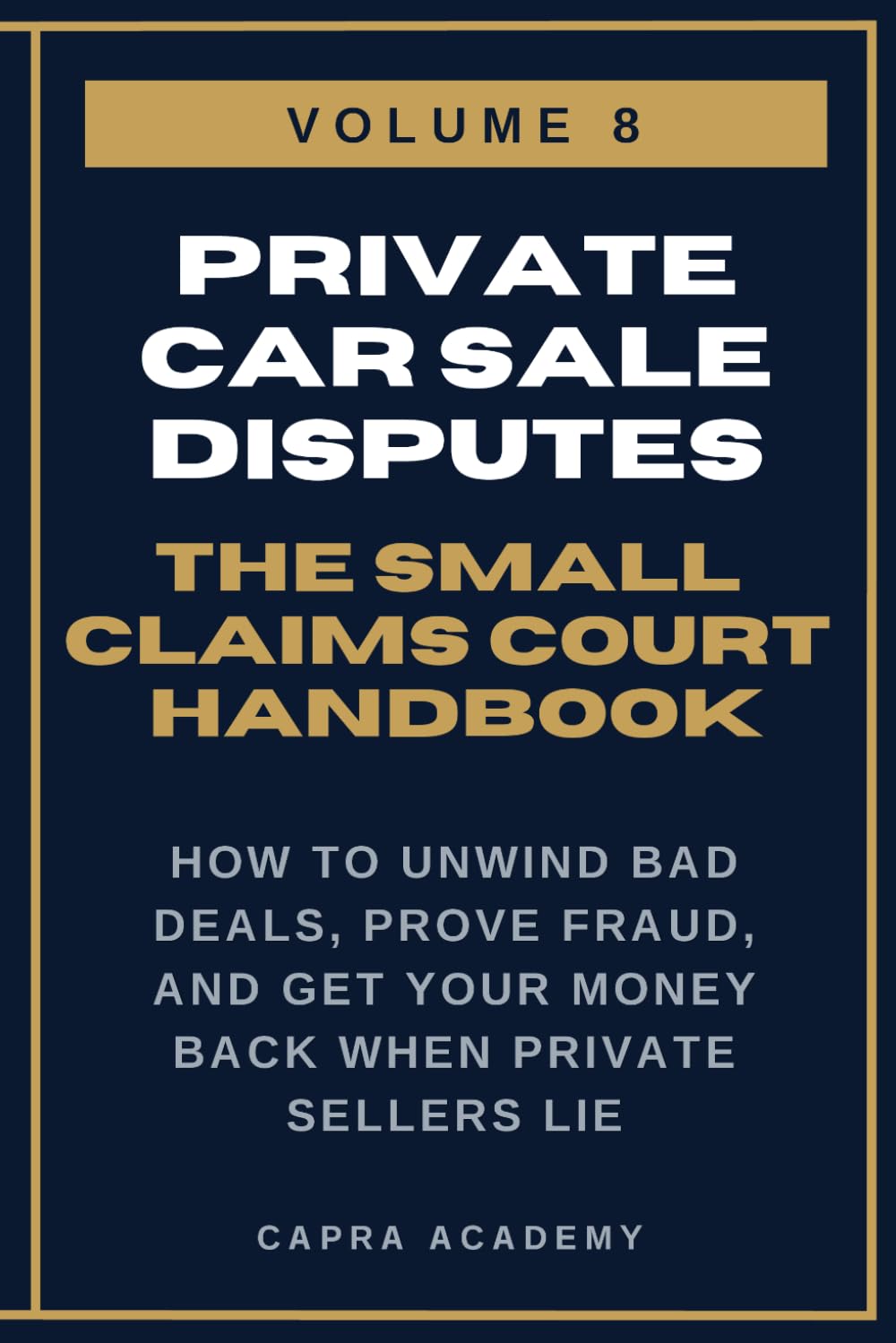 Private Car Sale Disputes: The Complete Small Claims Court Handbook — How to Unwind Bad Deals, Prove Fraud, and Get Your Money Back When Private... and Collecting Your Money in Small C) baixar livro de graça