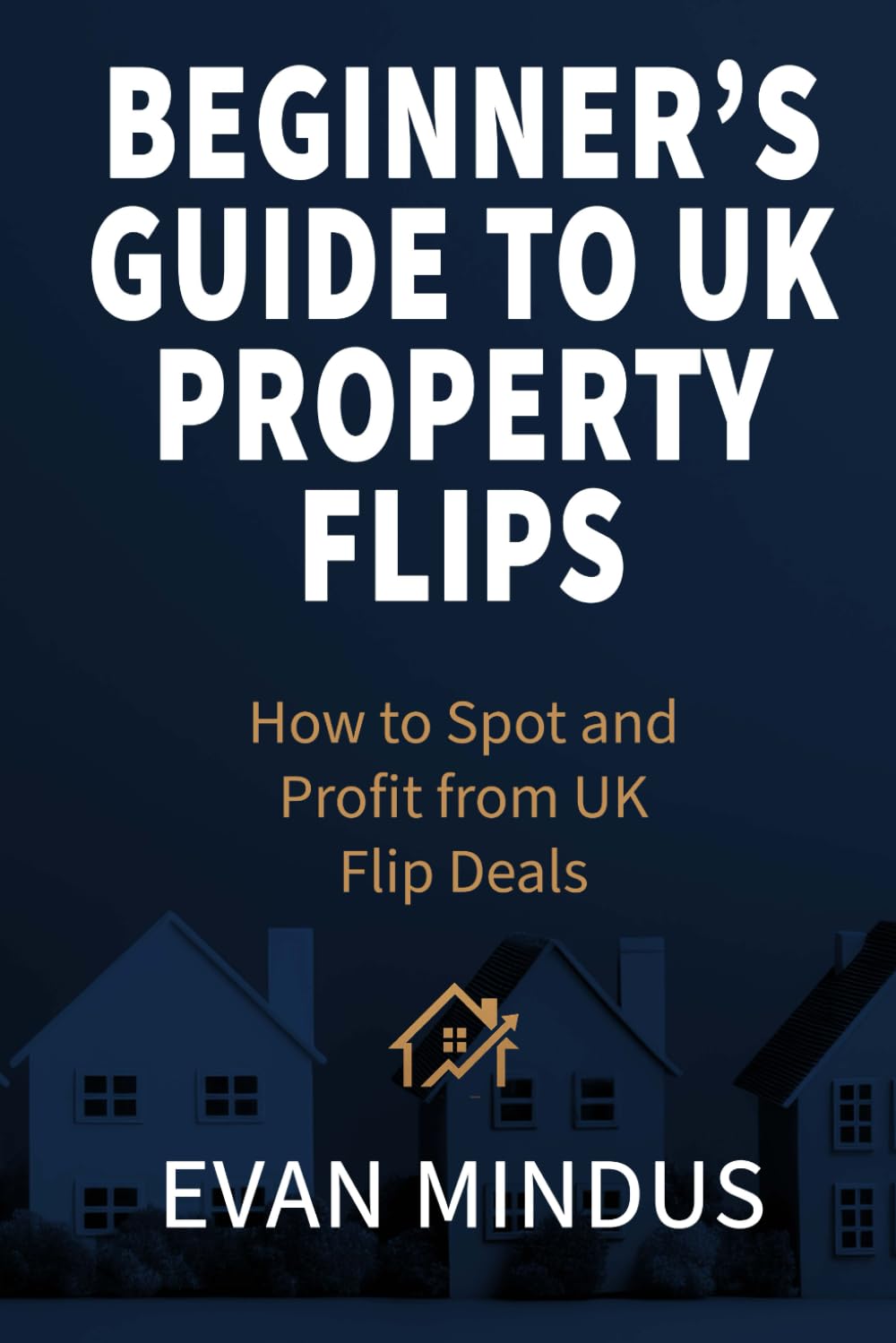 capítulo por capítulo baixar The Beginner’s Guide to UK Property Flips: How to Spot and Profit from UK Flip Deals