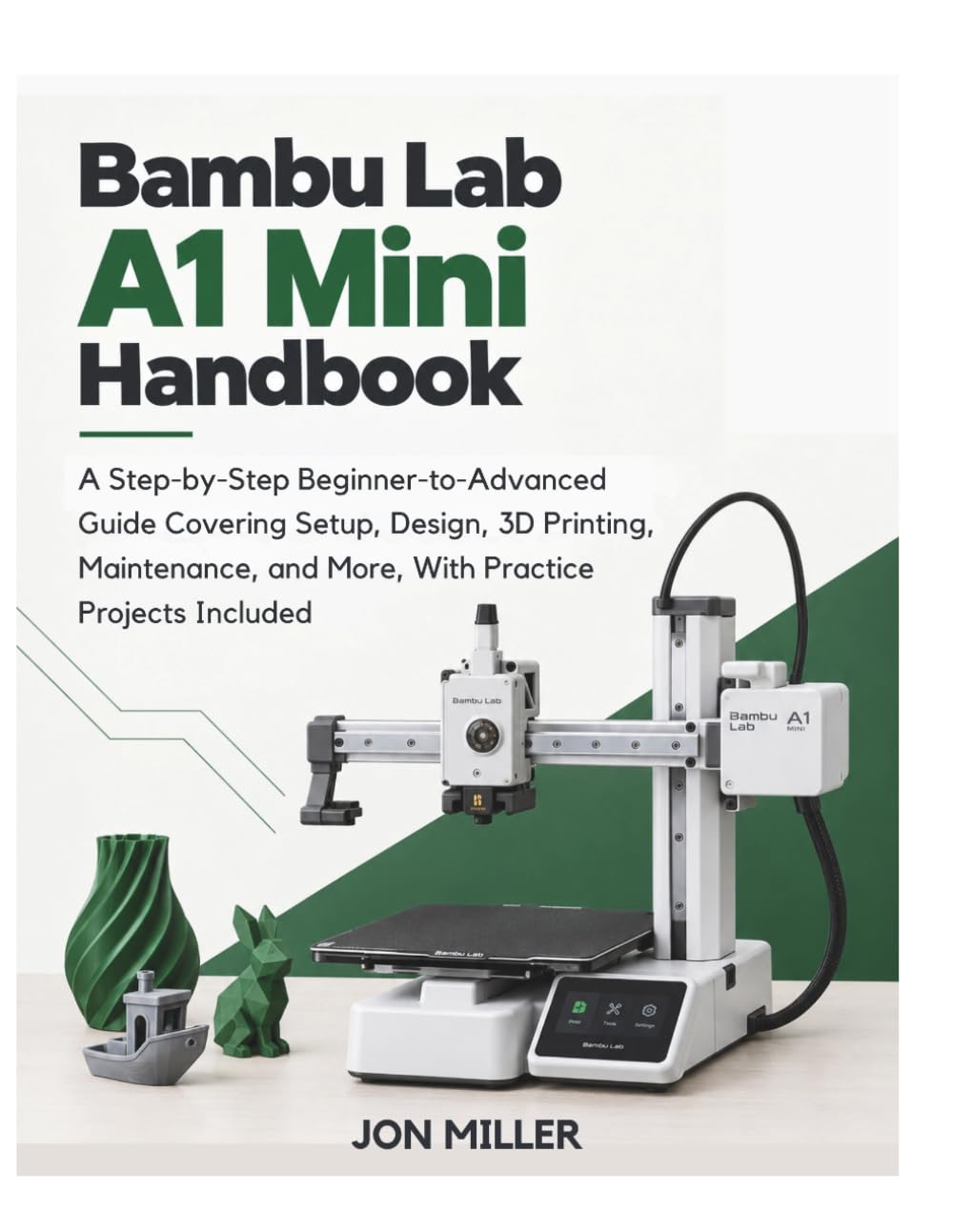 capítulo por capítulo baixar Bambu Lab A1 Mini Handbook: A Step-by-Step Beginner-to-Advanced Guide Covering Setup, Design, 3D Printing, Maintenance, and More, With Practice Projects Included
