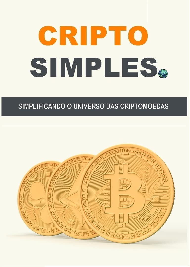 Cripto Simples: Simplificando o universo das criptomoedas baixar o livro de graça
