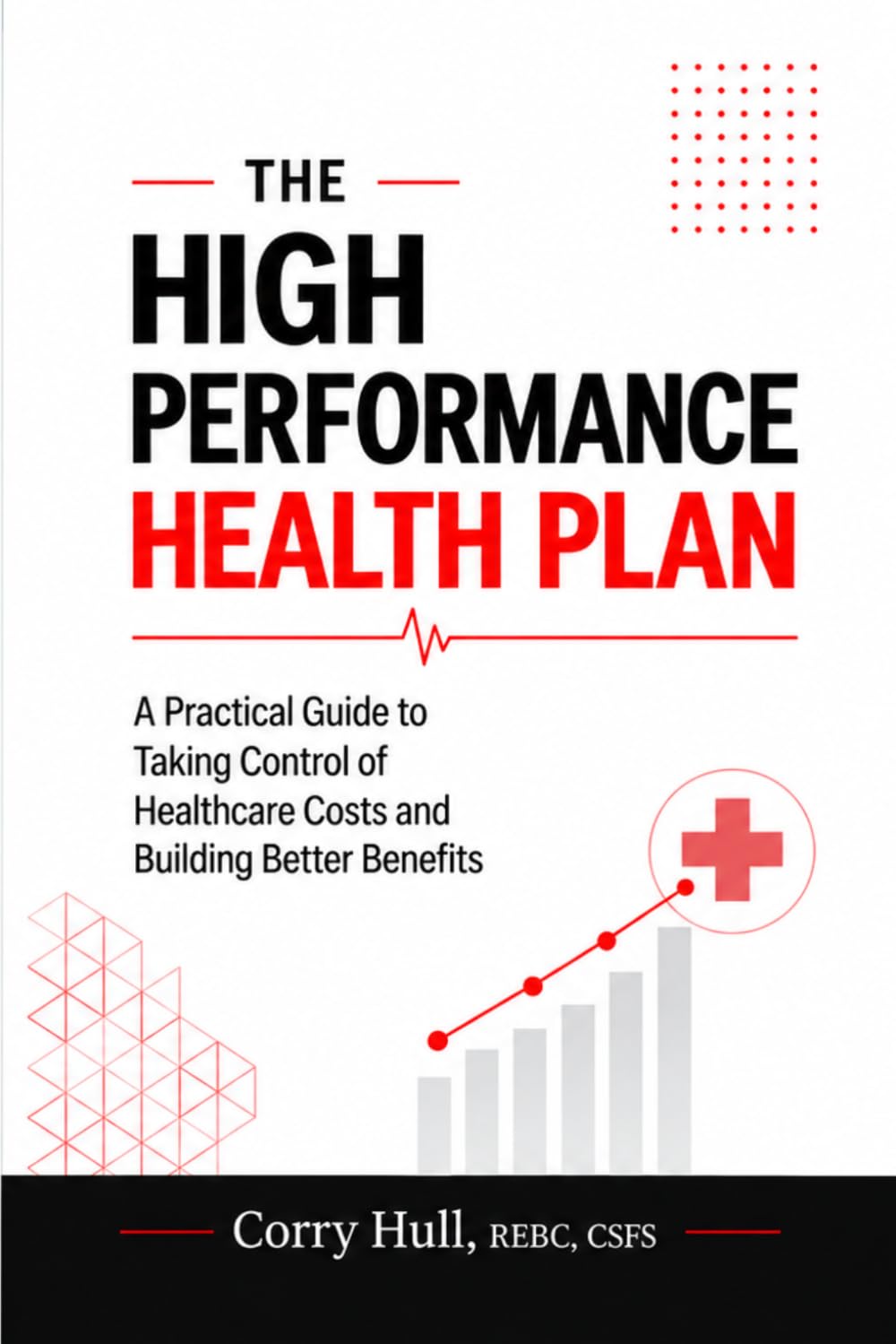 capítulo por capítulo baixar The High Performance Health Plan: A Practical Guide to Taking Control of Healthcare Costs and Building Better Benefits
