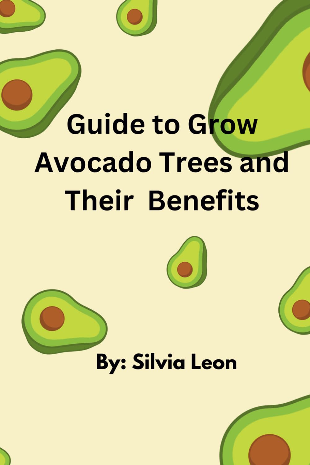 ler totalmente Guide to Grow Avocado Trees and Their Benefits (Helpful Gardening Information)