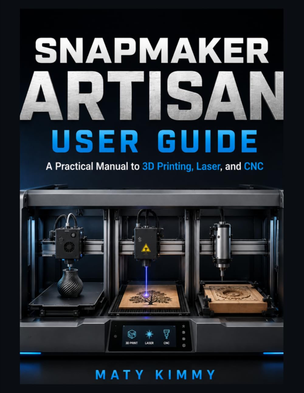 ler totalmente Snapmaker Artisan User Guide: A Practical Manual to 3D Printing, Laser, and CNC