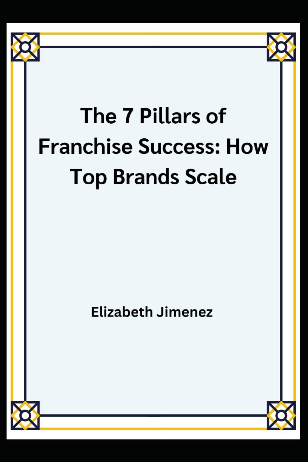 The 7 Pillars of Franchise Success: How Top Brands Scale baixar livro de graça