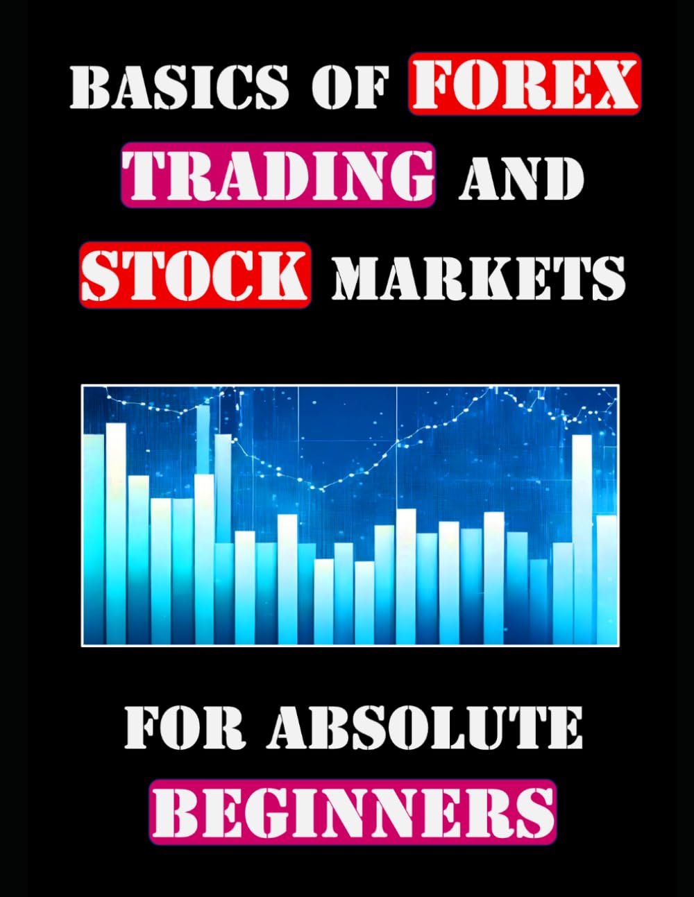 Basics of Forex Trading and Stock markets, for absolute beginners: Learn before you dive in baixar o livro de graça
