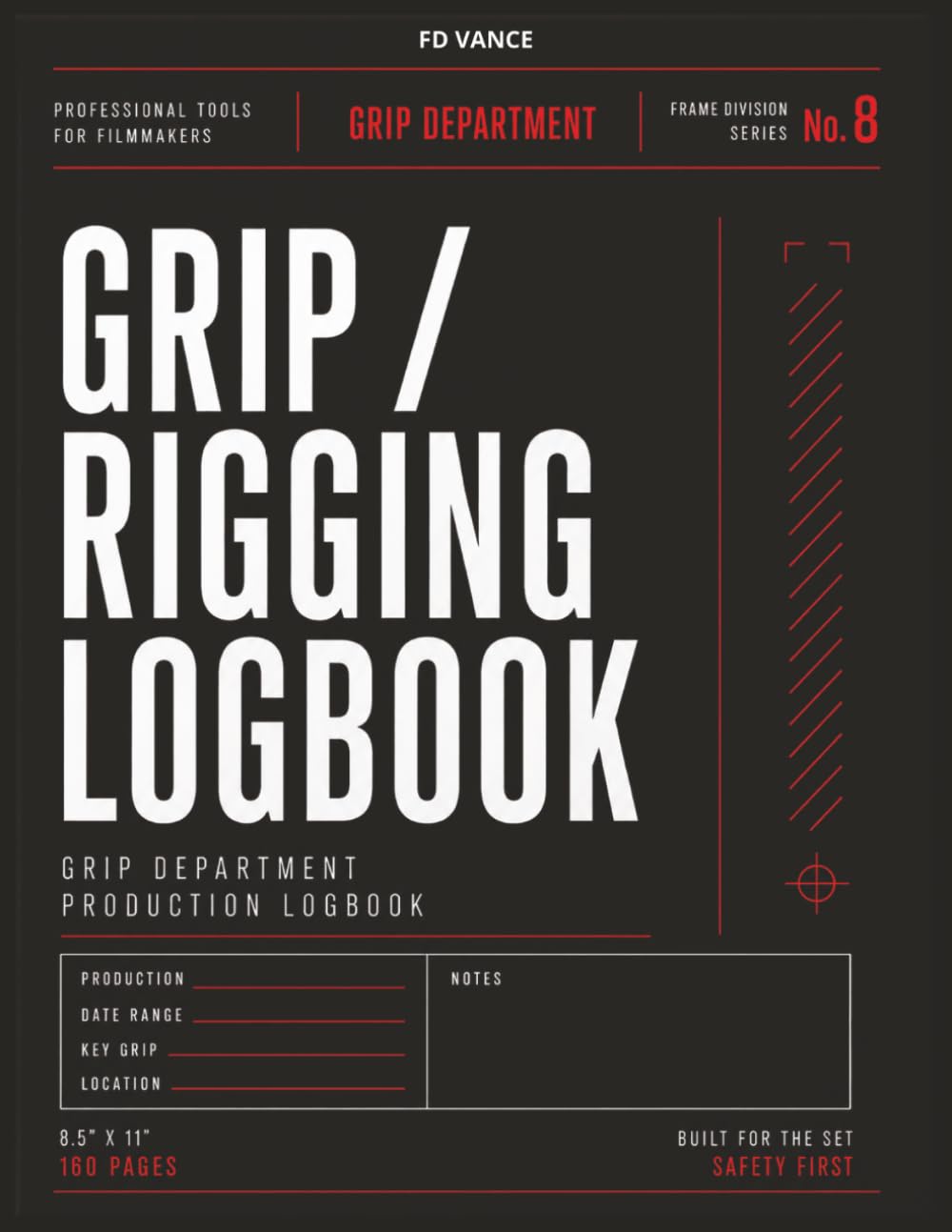 Grip / Rigging Logbook, No. 08: Rigging Setup, Grip Equipment Tracking, Safety Notes & Production Workflow Journal for Film and Television Productions (Frame Division Series) baixar o livro de graça