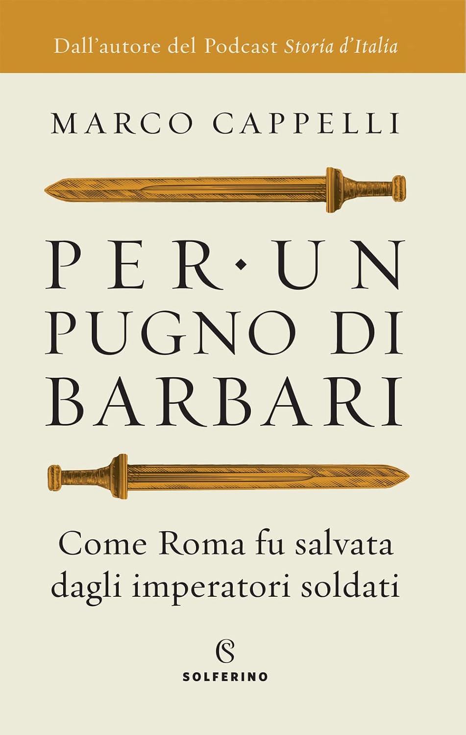 Per un pugno di barbari. Come Roma fu salvata dagli imperatori soldati baixar livro de graça