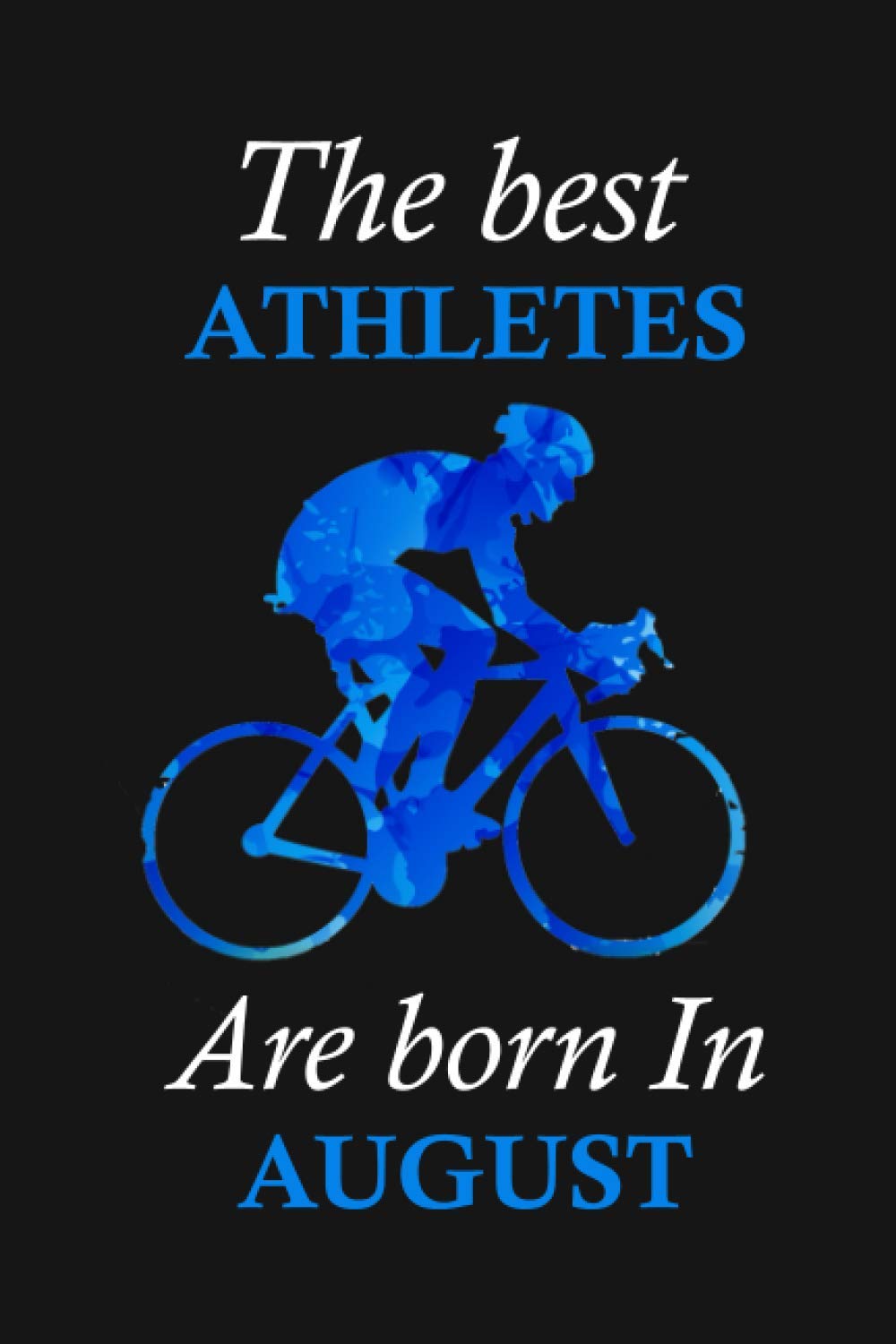 The best Athletes are born in August: birthday notebook, notebook birthday gift for Athletes, funny birthday card, "6 x 9" inches, 120 pages. baixar o livro de graça