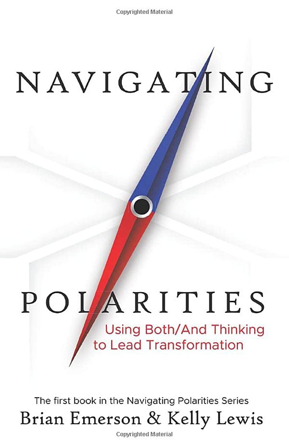 ler totalmente Navigating Polarities: Using Both/And Thinking to Lead Transformation: 1