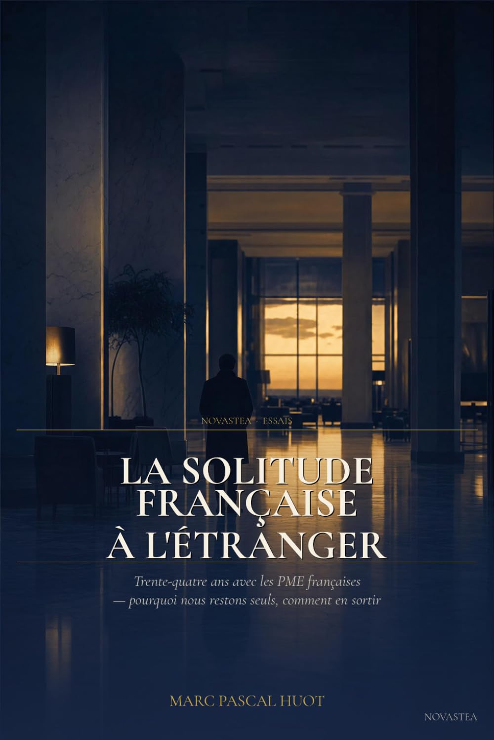 La solitude française à l'étranger: Trente-quatre ans avec les PME françaises — pourquoi nous restons seuls, comment en sortir (French Edition) baixar o livro de graça