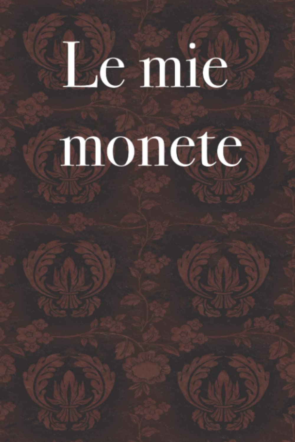 Le mie monete - libro di monete per numismatisti, collezionisti di monete, nota il tuo patrimonio di monete, 120 pagine (Italian Edition) baixar livro de graça