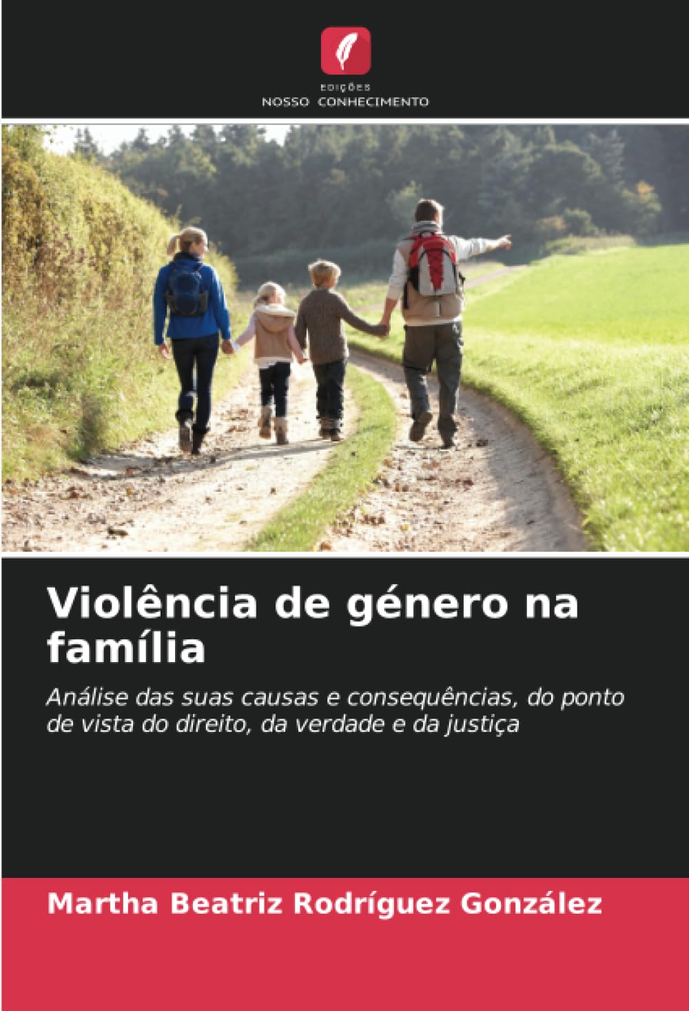 Violência de género na família: Análise das suas causas e consequências, do ponto de vista do direito, da verdade e da justiça (Portuguese Edition) baixar livro de graça