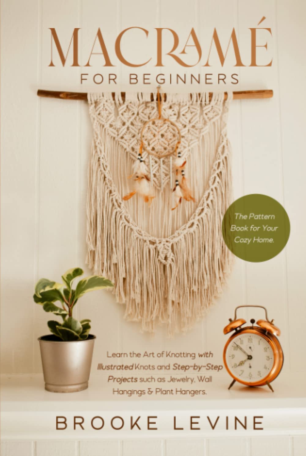 ler totalmente Macramé for Beginners: The Pattern Book for Your Cozy Home. Learn the Art of Knotting with Illustrated Knots and Step-by-Step Projects such as Jewelry, Wall Hangings & Plant Hangers.