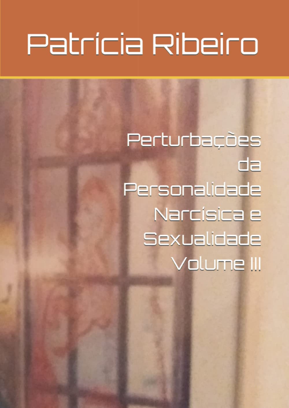 Perturbações da Personalidade Narcísica e Sexualidade Volume III (Portuguese Edition) baixar livro de graça