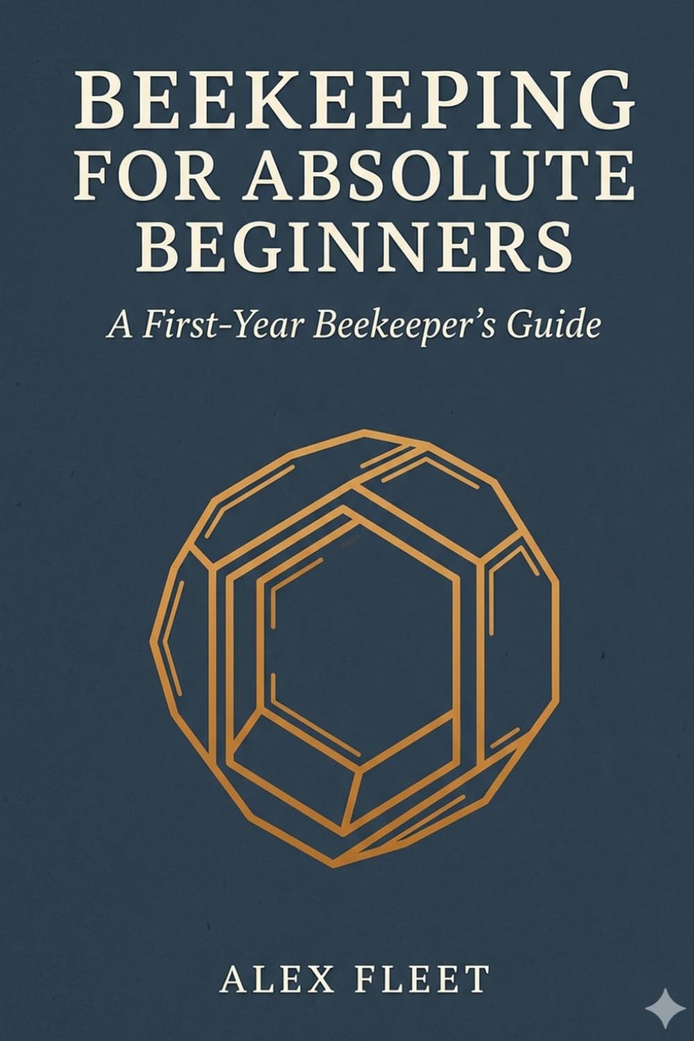 ler totalmente Beekeeping for Absolute Beginners: A First-Year Beekeeper's Guide