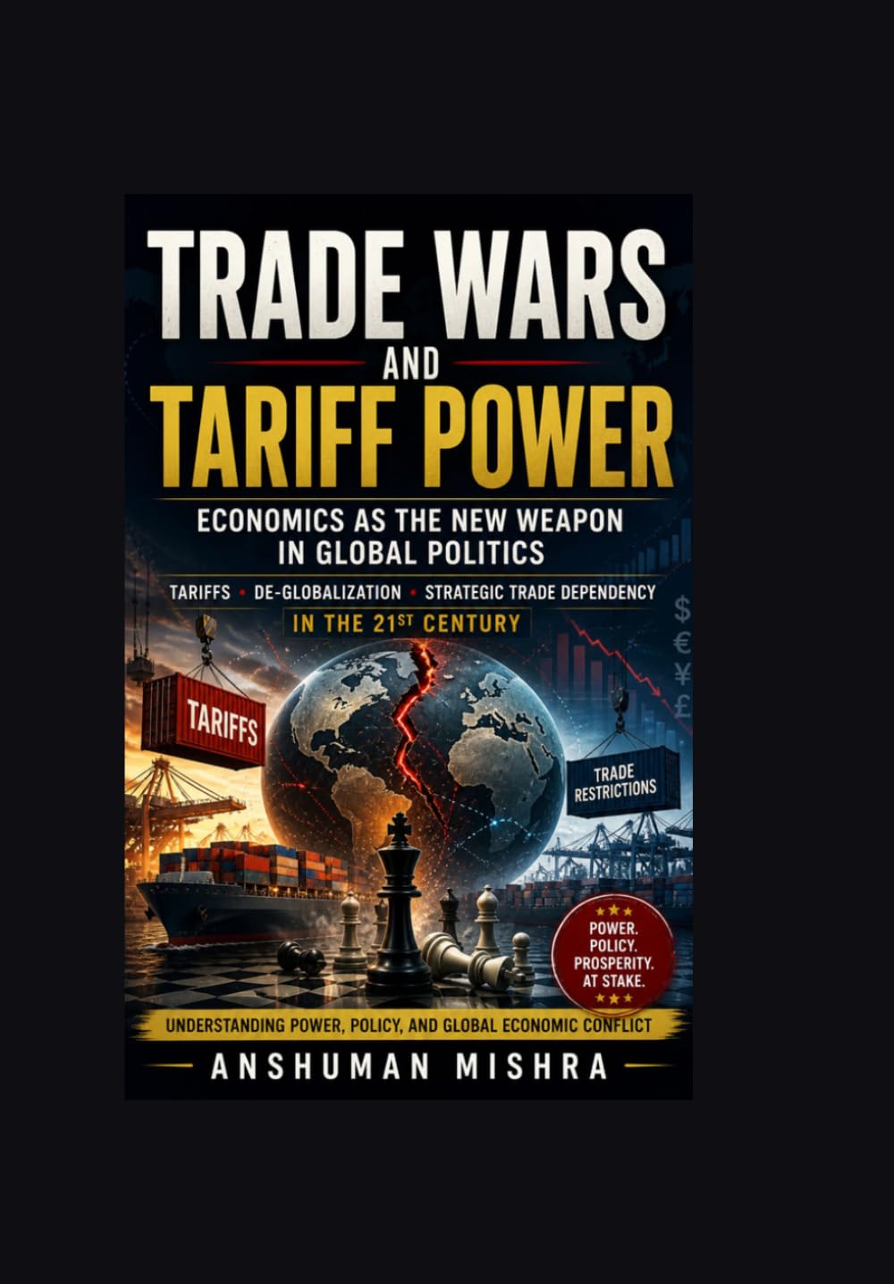 Trade Wars and Tariff Power Economics as the New Weapon in Global Politics: Tariffs De-Globalization and Strategic Trade Dependency in the 21st Century baixar livro de graça