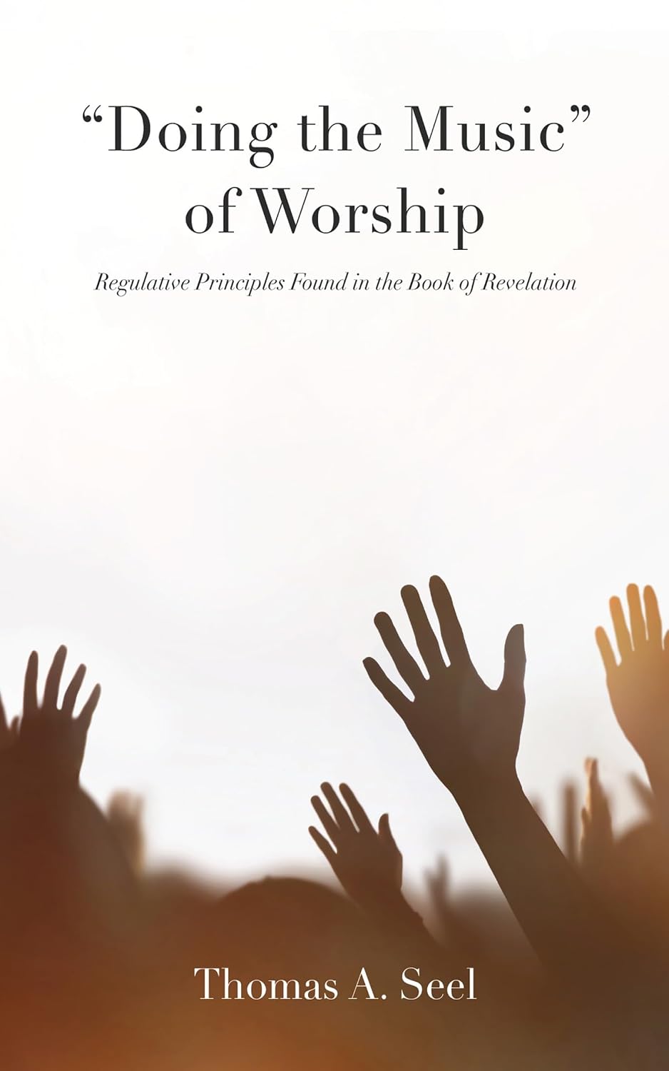 ler totalmente “Doing the Music” of Worship: Regulative Principles Found in the Book of Revelation (English Edition)