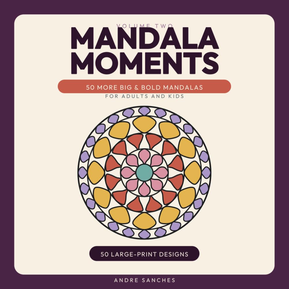 Mandala Moments Volume 2: 50 More Big & Bold Mandalas to Color - Large-Print Designs with Thick Lines for Adults, Teens and Kids (Mandala Moments Coloring) (Portuguese Edition) baixar o livro de graça