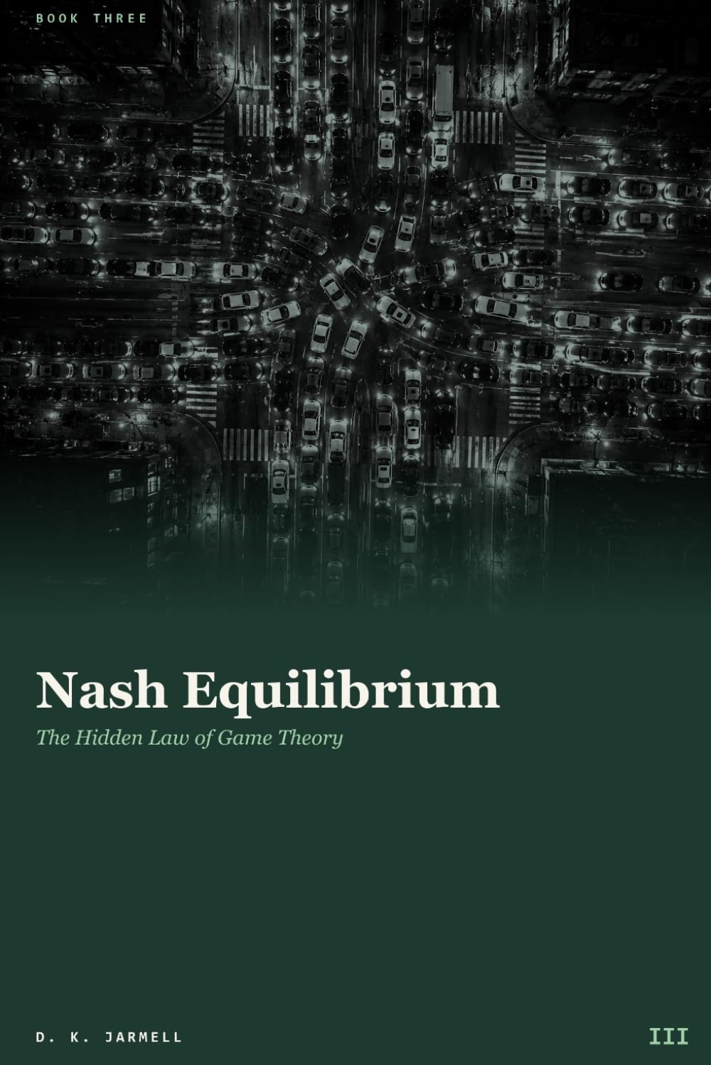 ler totalmente Nash Equilibrium: The Hidden Law of Game Theory (The Laws of Game Theory: Lessons from Professor Jiang)