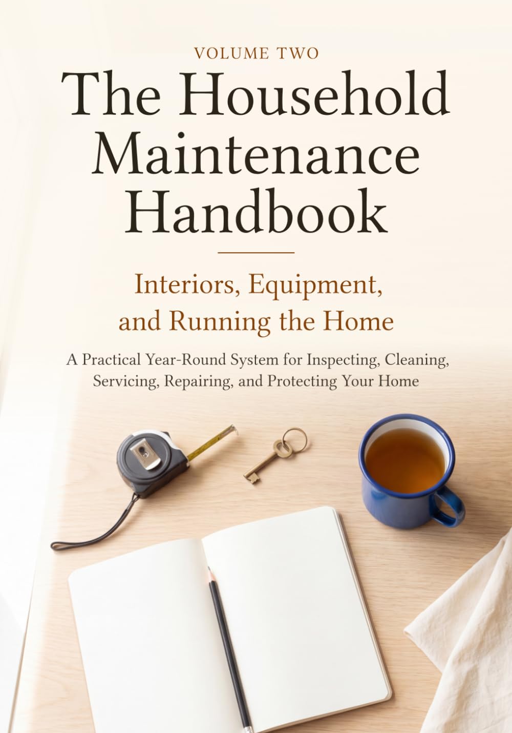 ler totalmente The Household Maintenance Handbook, Volume Two: Interiors, Equipment, and Running the Home