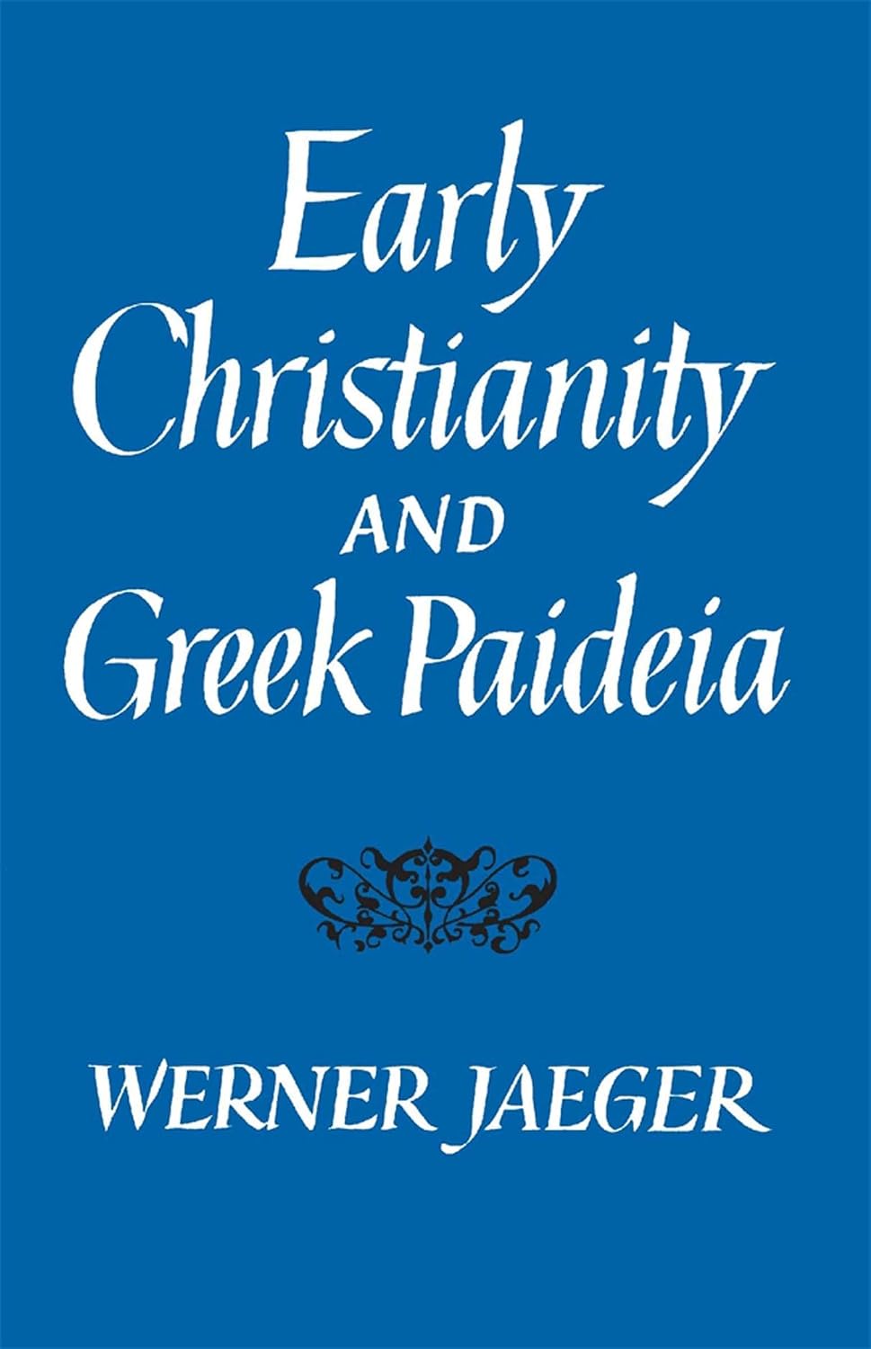 Early Christianity and Greek Paidea (Revised)