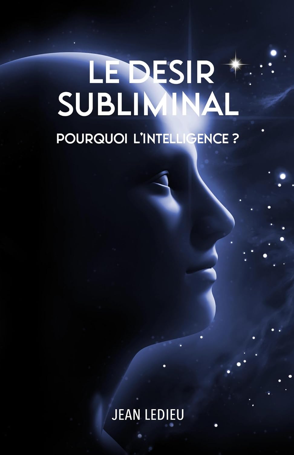 ler totalmente Le Désir subliminal: Pourquoi l'intelligence ?