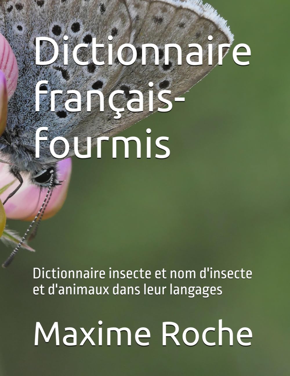 capítulo por capítulo baixar Dictionnaire français-fourmis: Dictionnaire insecte et nom d'insecte et d'animaux dans leur langages (French Edition)