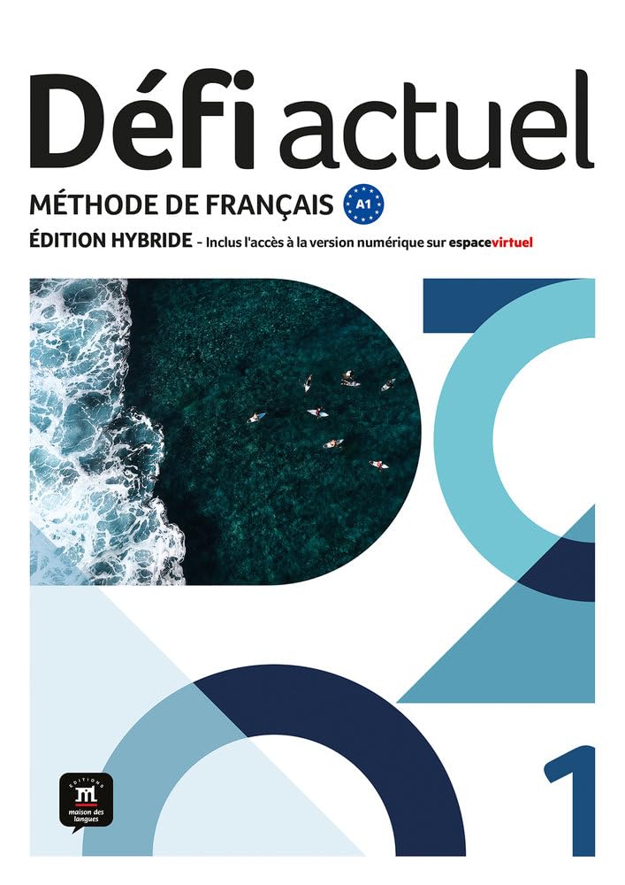 Défi actuel 1 éd. hybride livre de l'élève: methode de francais