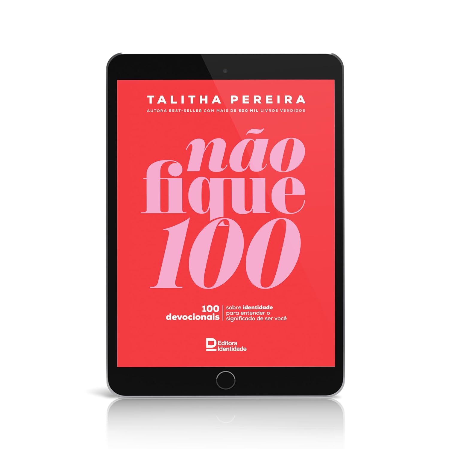 capítulo por capítulo baixar Não fique 100: 100 devocionais sobre identidade para entender o significado de ser você