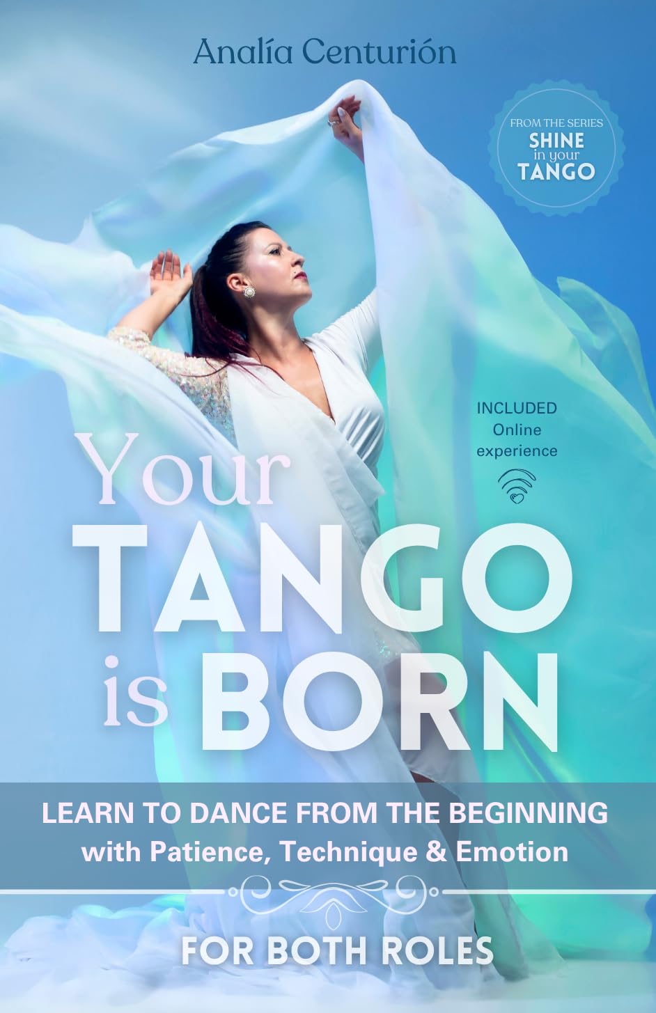 ler totalmente Your Tango is born: Learn to dance from the beginning with Patience, Technique & Emotion (Shine in your Tango Book 2) (English Edition)