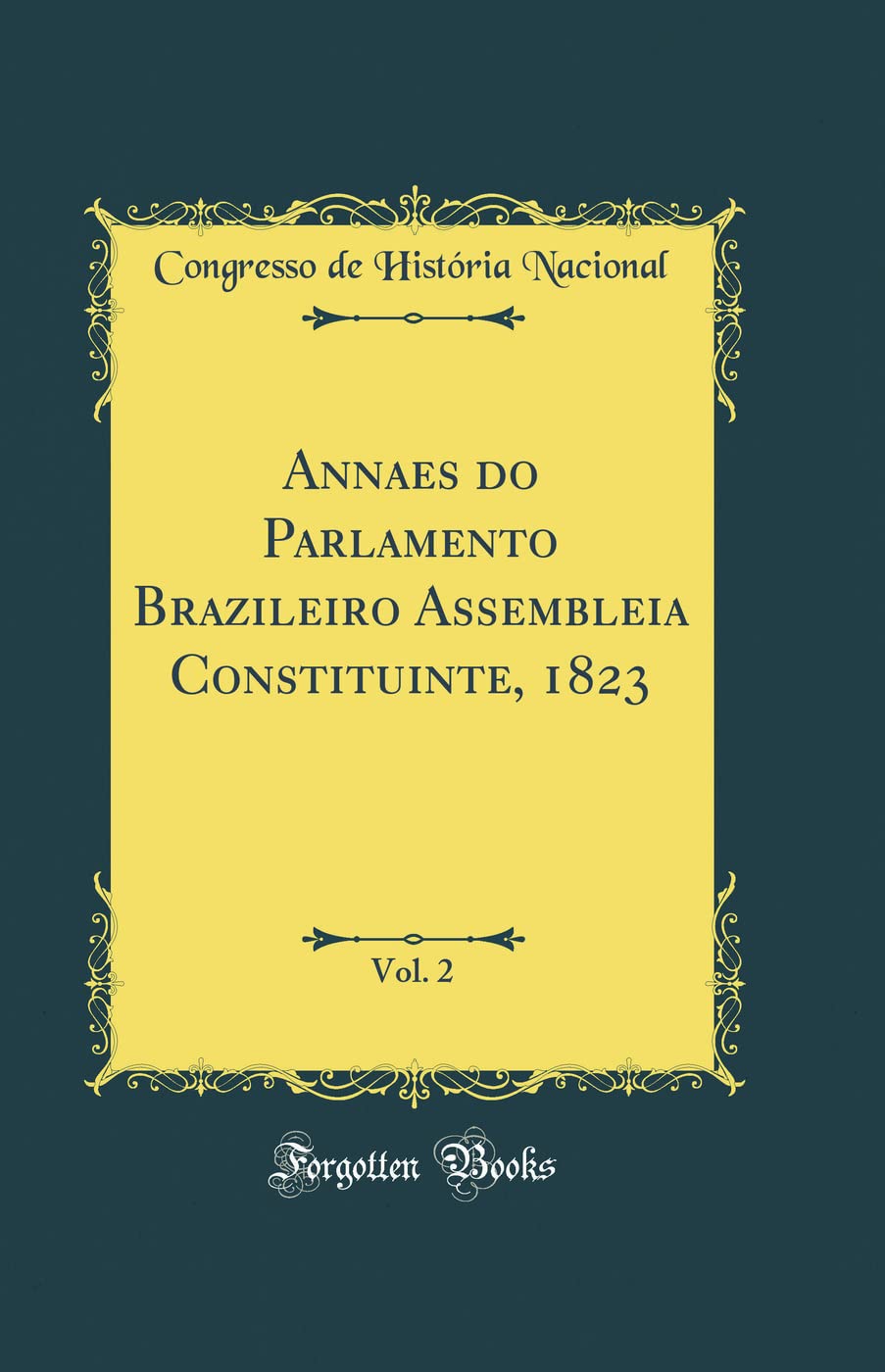 Annaes do Parlamento Brazileiro Assembleia Constituinte, 1823, Vol. 2 (Classic Reprint) baixar livro de graça