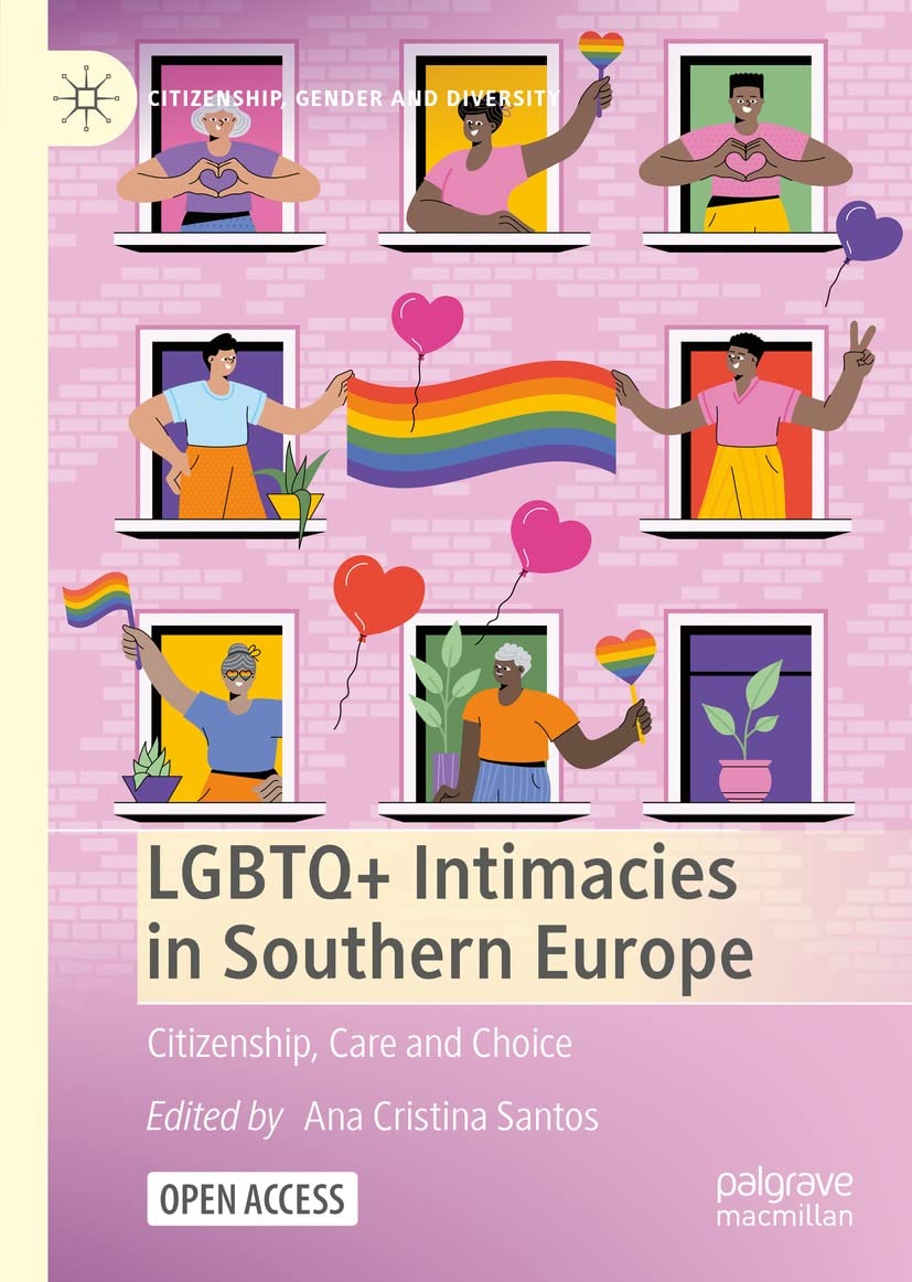 LGBTQ+ Intimacies in Southern Europe: Citizenship, Care and Choice (Citizenship, Gender and Diversity) (English Edition)