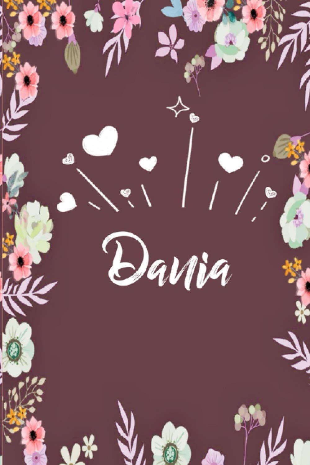 ler totalmente Dania: Carnet de notes 6x9 pouces | Prénom personnalisé Dania | Cadeau d'anniversaire,noël, maman, sœur,: floral | 120 pages lignée. (French Edition)