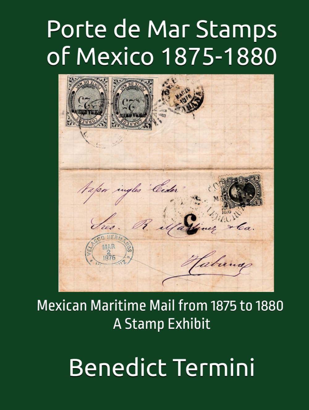 ler totalmente Porte de Mar Stamps of Mexico 1875-1880: Mexican Maritime Mail from 1875 to 1880, A Stamp Exhibit