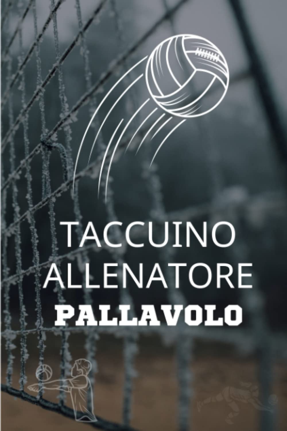 ler totalmente Taccuino allenatore pallavolo - Diario del mister: Quaderno allenatore pallavolo 100 pagine (Italian Edition)