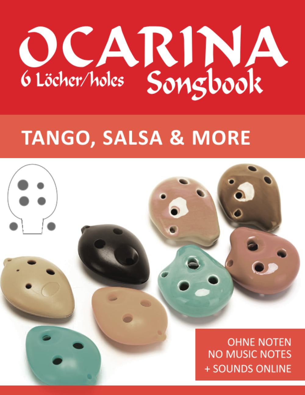 ler totalmente Ocarina Songbook - 6 Löcher/holes - Tango, Salsa & more: Ohne Noten - no music notes + Sounds online