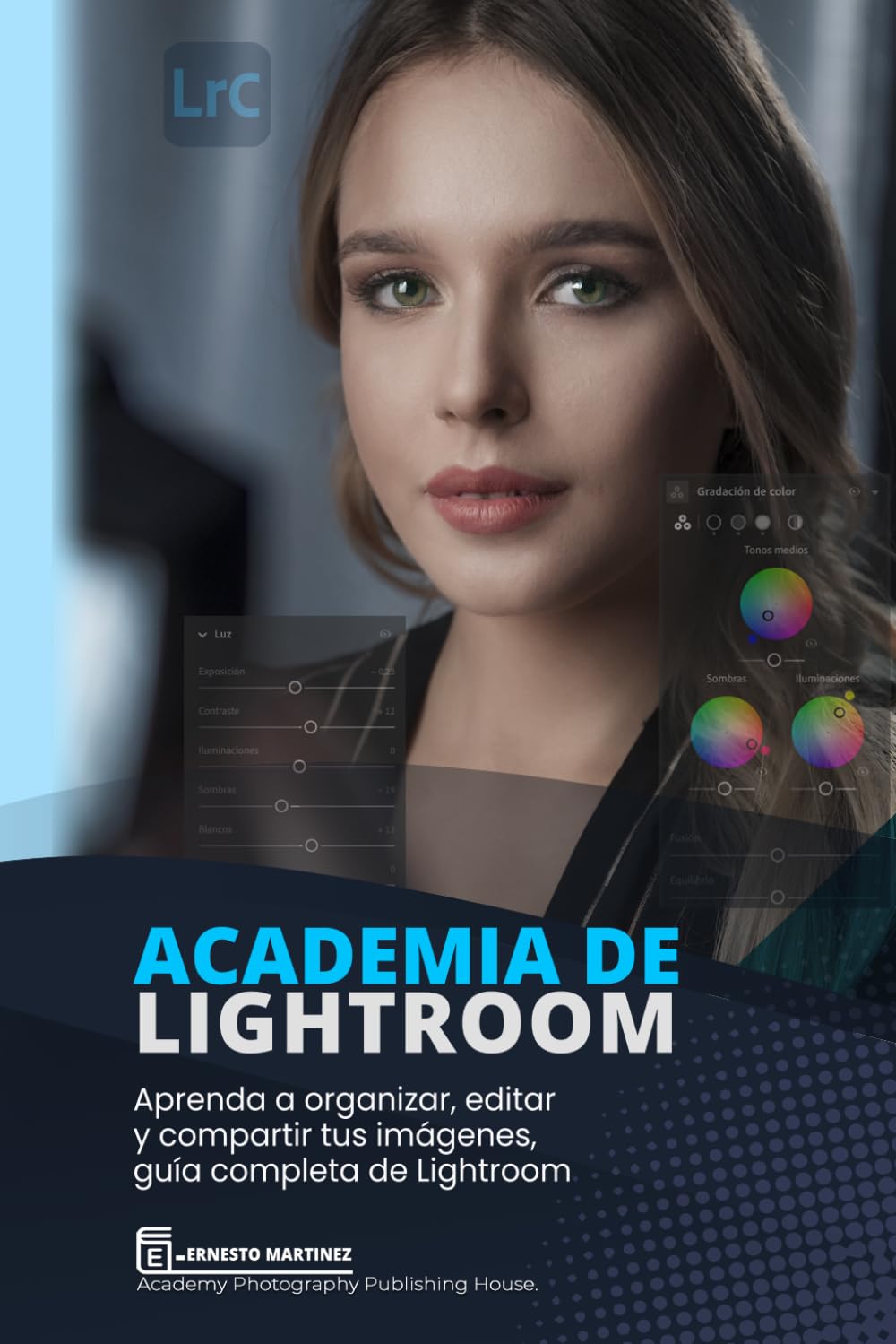 Academia de Lightroom: Aprenda a organizar, editar y compartir tus imágenes, guía completa de Lightroom (Spanish Edition) baixar o livro de graça