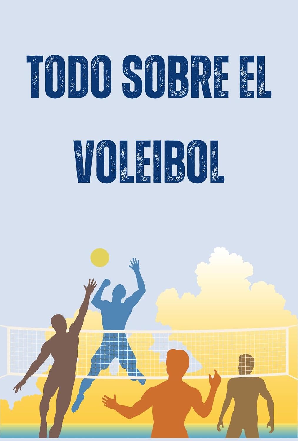 capítulo por capítulo baixar Todo sobre el voleibol: La guía completa para que entiendas el voleibol como nunca antes (Spanish Edition)